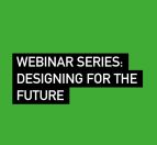 Webinar series: Designing for the future